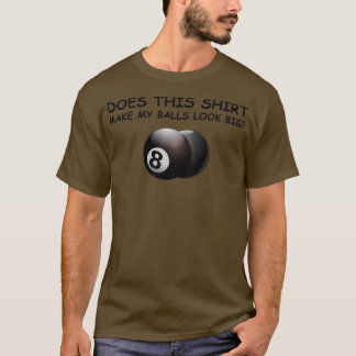T-shirt Est-Ce Que Cette Chemise Donne L'Air À Mes Boules
