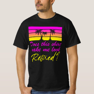 T-shirt Est-ce que cette chemise me donne l'air à la retra
