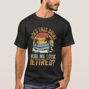 T-shirt Est-Ce Que Cette Chemise Me Fait Apparaître Retrai