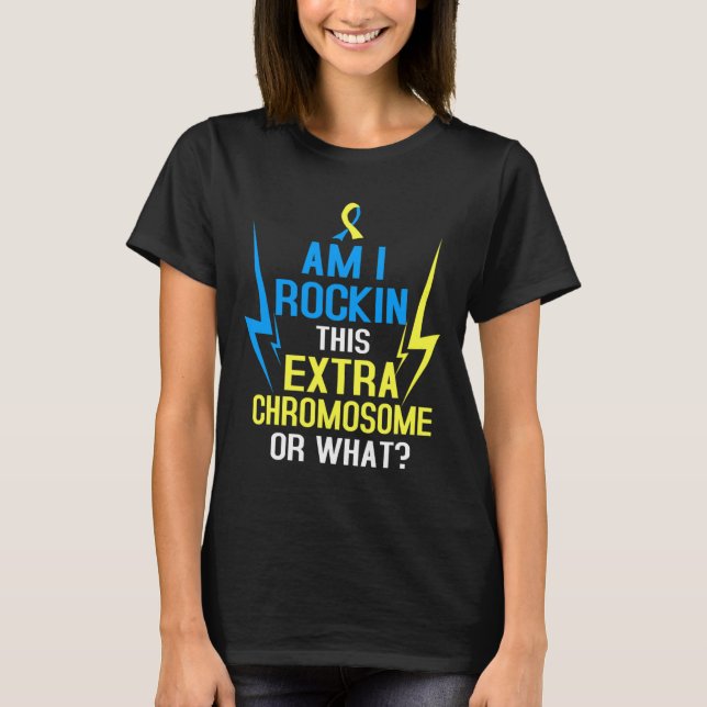 T-shirt Est-ce que je fais rocker ce chromosome supplément (Devant)
