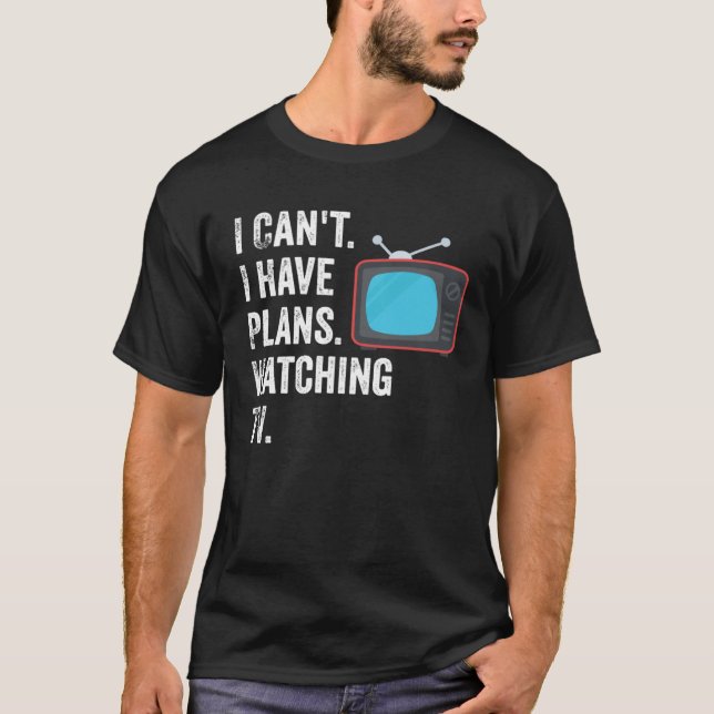 T-shirt Est-ce que je peux avoir des plans regarder la tél (Devant)