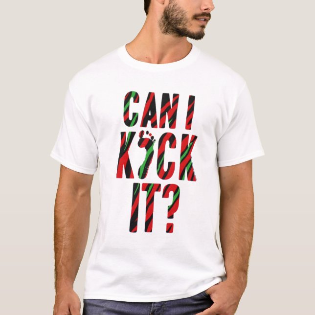 T-shirt Est-ce que je peux le donner un coup de pied ? (Devant)