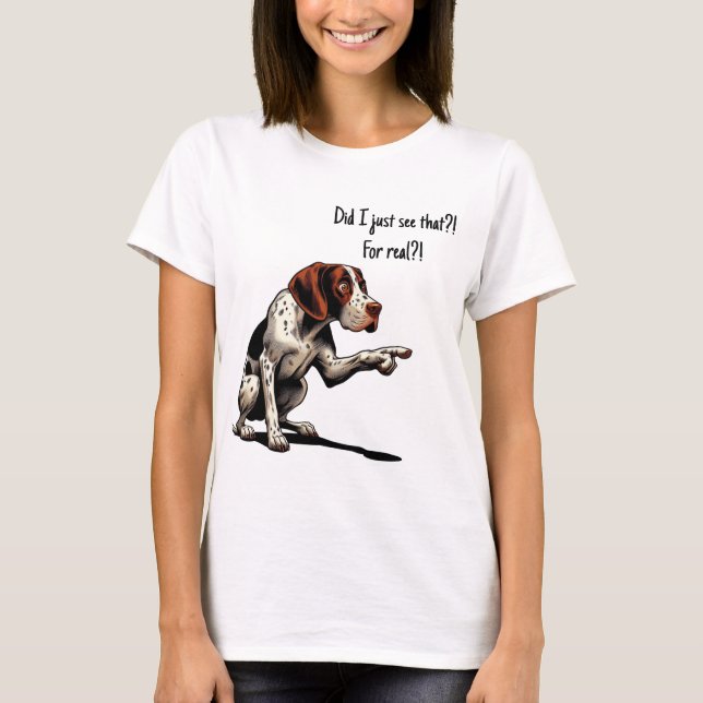 T-shirt Est-ce que je viens de voir ça ? ! Pour de vrai ?  (Devant)