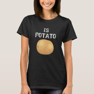 T-shirt Est-Ce Que La Pomme De Terre Est Drôle Comme On Le