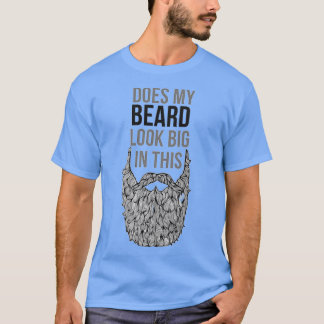 T-shirt Est-ce que ma barbe a l'air grande dans ce 34