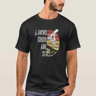 T-shirt Est-ce que ma planche est OK Funny Snowboard Vinta