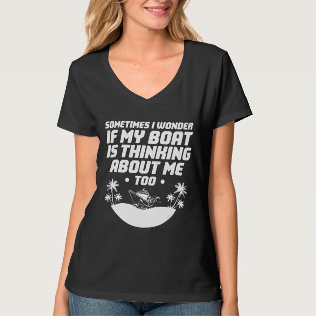 T-shirt Est-Ce Que Mon Bateau Pense À Moi Aussi Concevoir  (Devant)