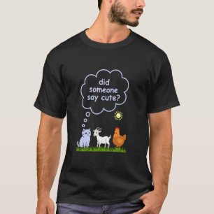 T-shirt Est-ce que quelqu'un a dit mignon - Chat de ferme,