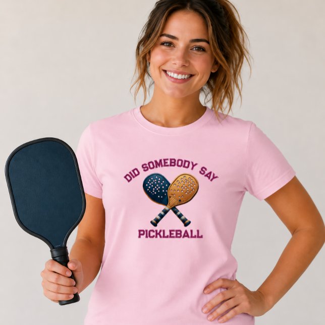 T-shirt Est-ce que quelqu'un a dit Pickleball (Créateur téléchargé)