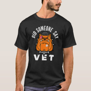 T-shirt Est-ce que quelqu'un a dit véto Chien Chat animal