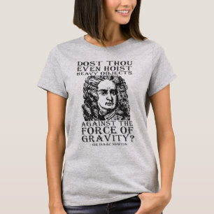 T-shirt Est-Ce Que Tu Veux Même Hoist ? - Sir Isaac Newton