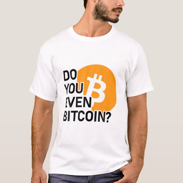 T-shirt Est-Ce Que Vous Avez Même Du Bitcoin ? Art Crypto (Devant)