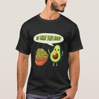 T-shirt Est-ce que vous Bro Avocado rencontre Guacamoleo M