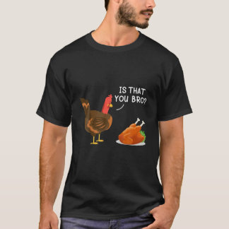 T-shirt Est-Ce Que Vous Bro Drôle Turquie Grillé Poulet Gr