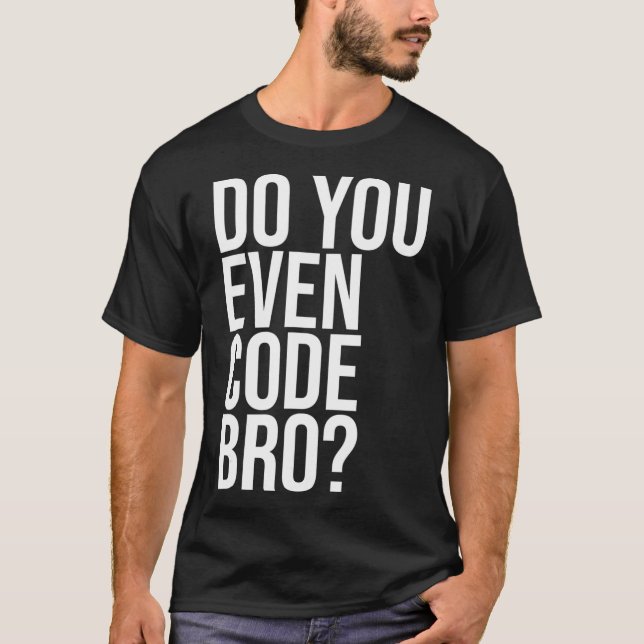 T-shirt Est-Ce Que Vous Même Code Bro Computer Programmer  (Devant)