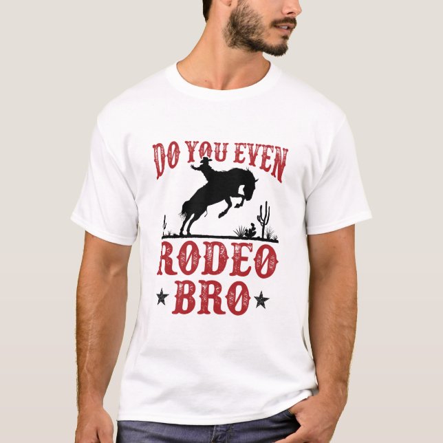 T-shirt Est-Ce Que Vous Même Rodeo Bro Drôle Western Cowbo (Devant)