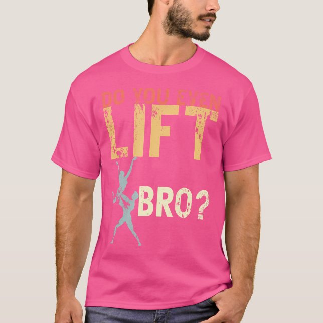 T-shirt Est-Ce Que Vous Même Soulevez Bro Ballet Funny Ret (Devant)