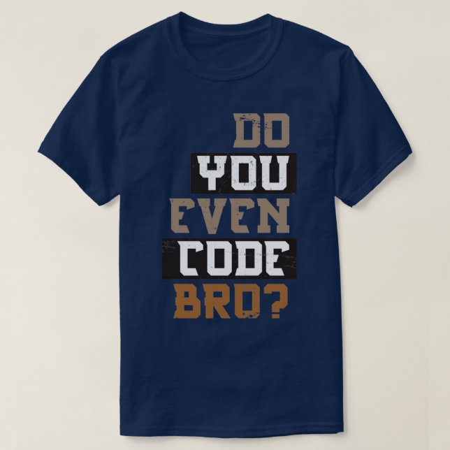 T-shirt Est-ce que vous programmez même le code Bro Progra (Design devant)