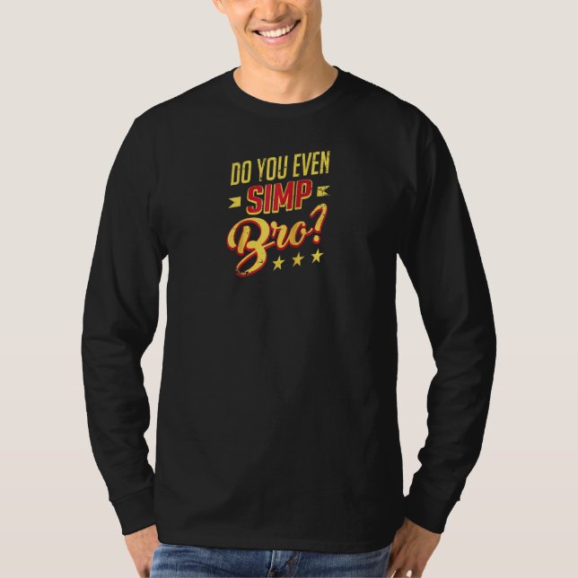 T-shirt Est-ce que vous Simp Bro Meme Nation Funny Millenn (Devant)