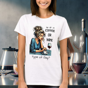 T-shirt Est-ce un café ou un vin Type de journée Drôle