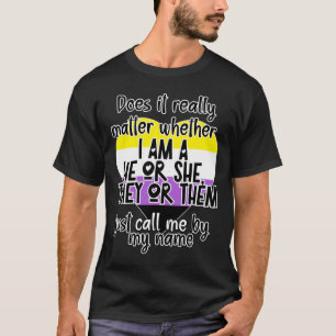 T-shirt Est-Ce Vraiment Que Je Sois Un Lui Ou Un
