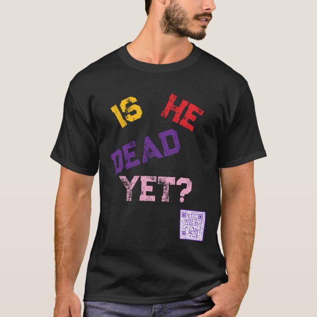 T-shirt Est-il déjà mort ?  (Devant)