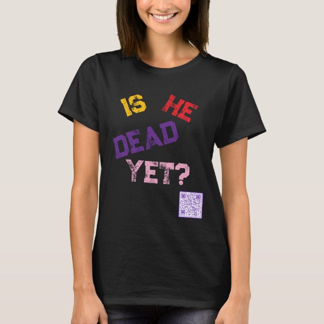 T-shirt Est-il déjà mort ?  (Devant)
