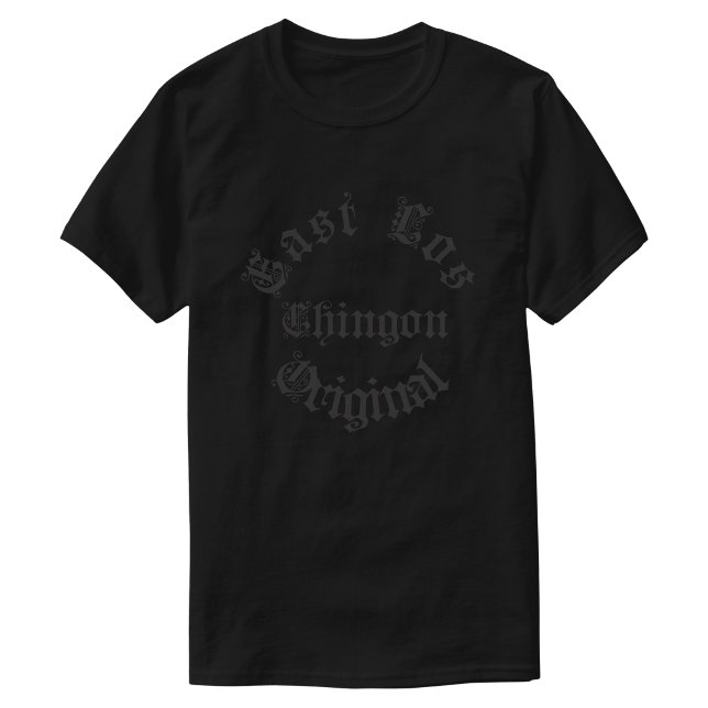 T-shirt Est Los Angeles Chingon original (East Los Angeles Original Chingon T-Shirt)