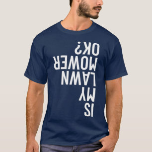 T-shirt Est Mon tondeuse De Pelouse Ok Jardinage Funny Mow