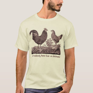 T-shirt Est non personne ici mais nous des poulets !