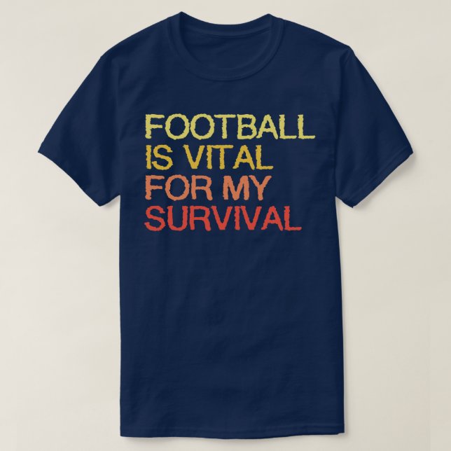 T-shirt Est Vital Pour Ma Survie (Design devant)