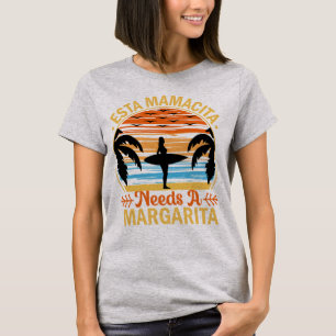 T-shirt Esta Mamacita a besoin d'une plage Margarita