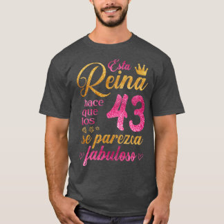 T-shirt Esta Reina hace que los 43 se parezca fabuloso