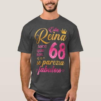 T-shirt Esta Reina hace que los 68 se parezca fabuloso