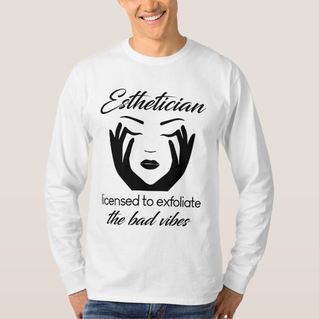 T-shirt Esthetician licensed to exfoliate (Devant)