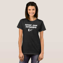 Estoy Con Estupido Funny Tee - shirt
