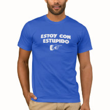 Estoy Con Estupido Funny Tee - shirt