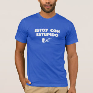 T-shirt Estoy Con Estupido Funny Tee - shirt