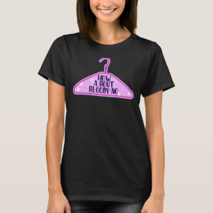 T-shirt Et Bloody No Feminist Women's Right Pro Cho
