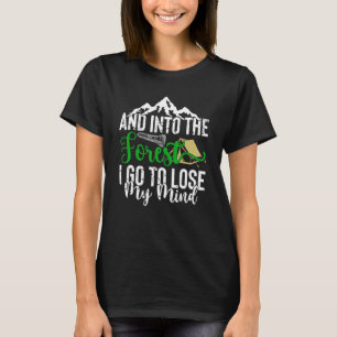 T-shirt Et Dans La Forêt Je Vais Perdre Mon Esprit