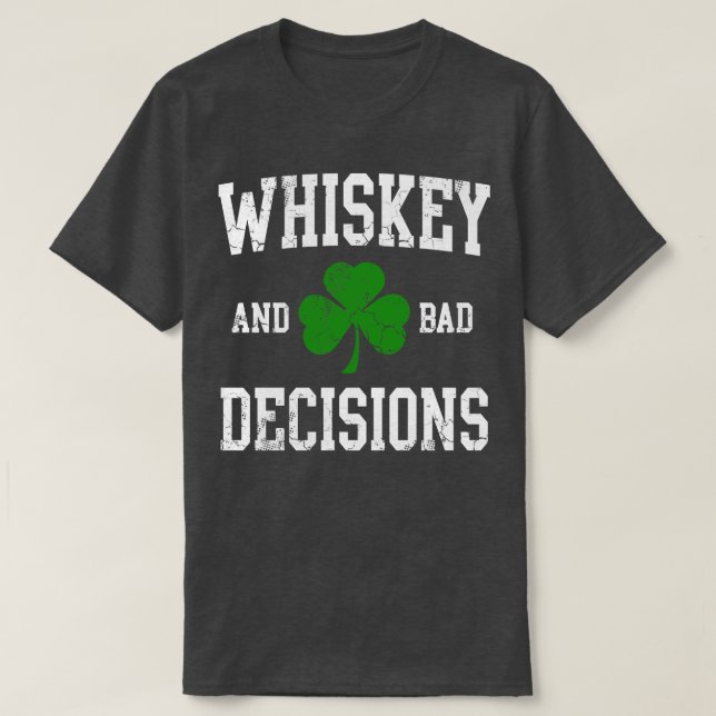 T-shirt Et De Mauvaises Décisions Jour de la Saint Patrick (Design devant)
