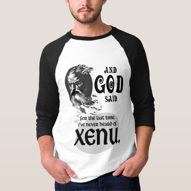 T-shirt Et Dieu a dit - Xenu non jamais entendu parler (Devant)