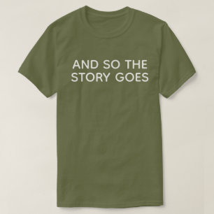 T-SHIRT ET DONC L'HISTOIRE SE DÉROULE