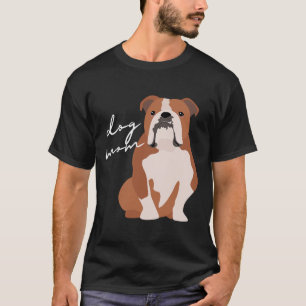 T-shirt Et femme maman de chien bouledogue anglais blanc 