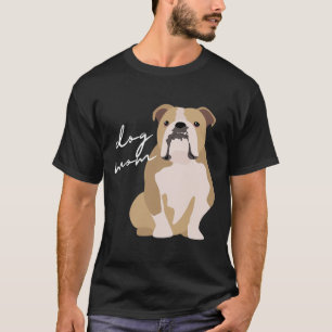 T-shirt Et femme maman de chien bouledogue anglais blanc
