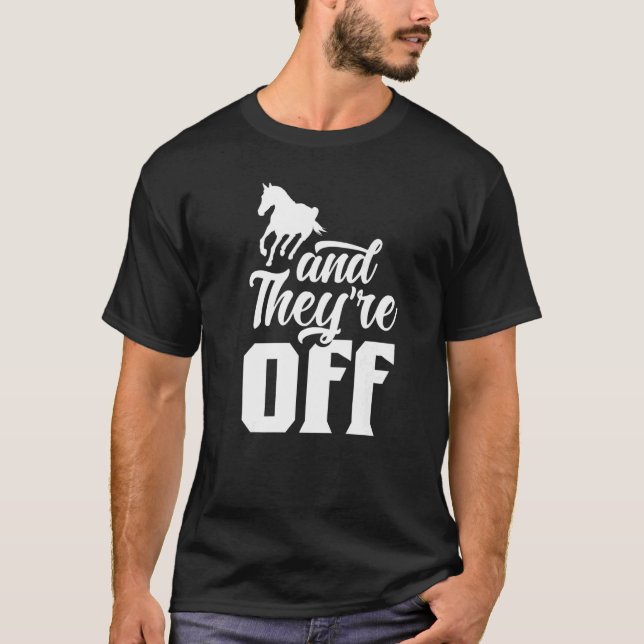 T-shirt Et ils sont hors course Cheval Cheval Course Cours (Devant)