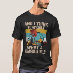 T-shirt Et Je Me Pense Quel Merveilleux Vintag De Soudure