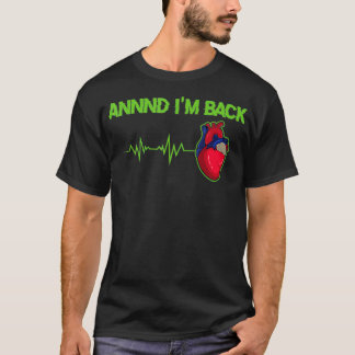 T-shirt Et Je Suis Arrière Survivant D'Attaque Cardiaque _