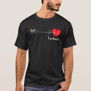 T-shirt Et je suis de retour EKG Heartbeat Pour Cardiologu
