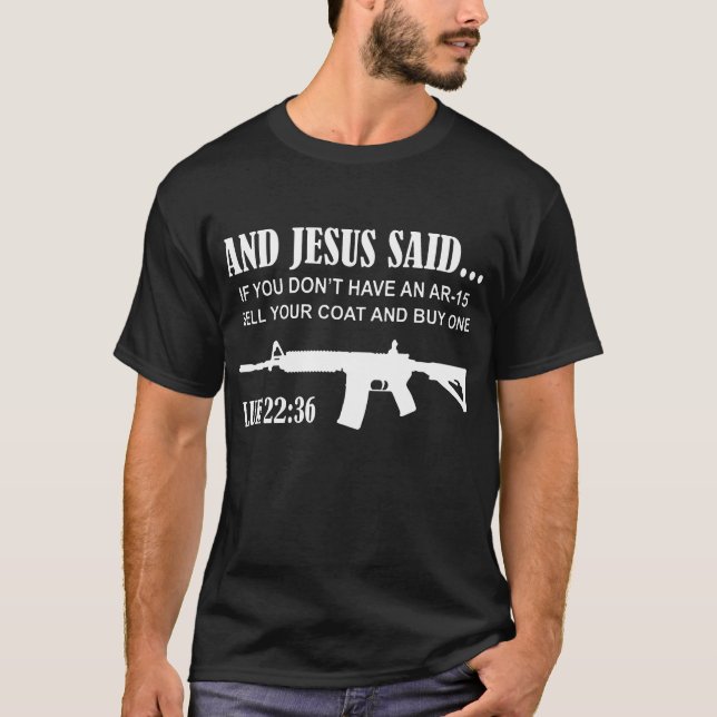 T-shirt Et Jésus a dit Ar-15 Luc 22 36 pro droites 2ème (Devant)